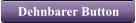 Dehnbarer Button