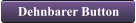 Dehnbarer Button